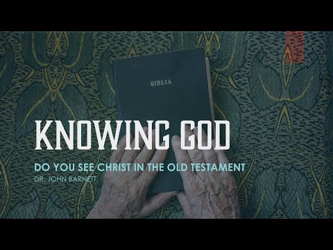 CHRIST IS THE THEME OF THE OLD TESTAMENT–Do You See Christ in the OT?
