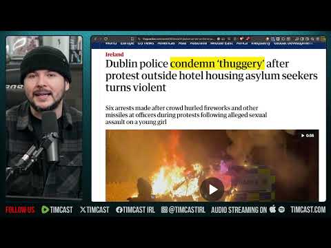 RIOTS ERUPT In Dublin After Migrant RAYPS 10 Year Old Girl Says Report | Tim Pool