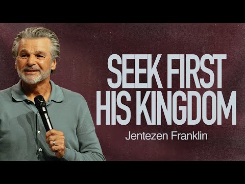 Seek First His Kingdom | Jentezen Franklin