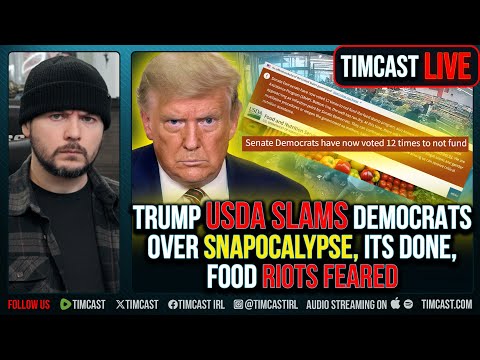 Trump USDA SLAMS Democrats Over SNAPOCALYPSE, Its Done, Food Riots Feared | Tim Pool