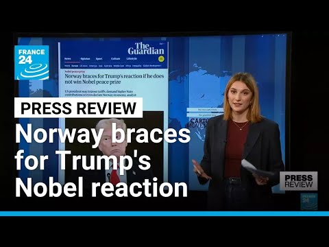 Norway is ‘prepared for anything,’ as it braces for Trump’s Nobel Prize reaction • FRANCE 24