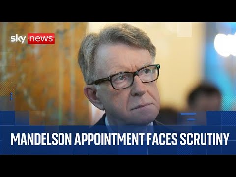 Peter Mandelson’s appointment scrutinised by committee