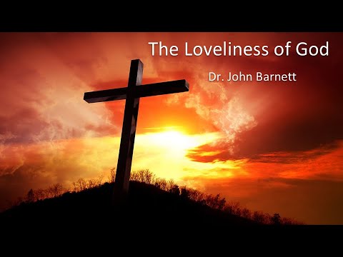 LOVING JESUS MOST–The Loveliness of Jesus