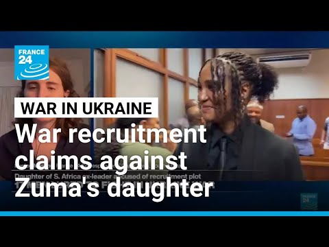 Daughter of ex-South African leader Zuma accused of luring men to fight in Russia-Ukraine war