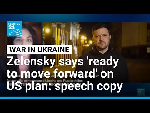 Zelensky told allies ‘ready to move forward’ with US plan: speech copy • FRANCE 24 English