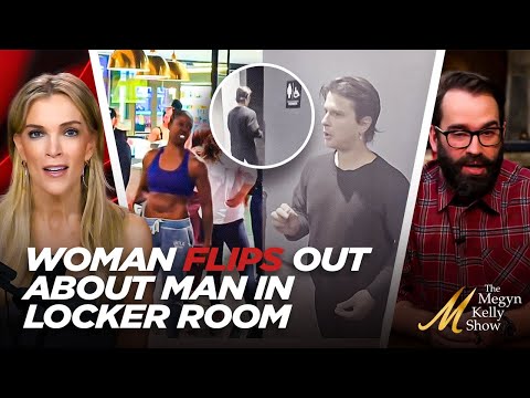 Viral Video of Woman Flipping Out Over Man in Locker Room Means Culture Moving in RIGHT Direction