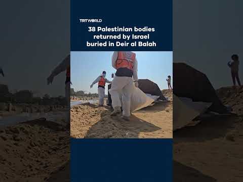 38 Palestinian bodies returned by Israel buried in Deir al Balah