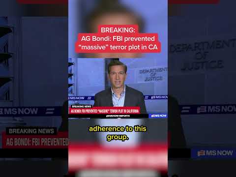 AG Bondi: FBI prevented ‘massive’ terror plot in CA