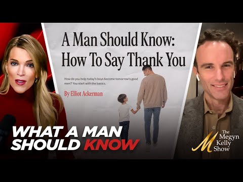 The Crucial Things “A Man Should Know” and Connecting with Young Boys Today, with Elliot Ackerman