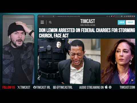 Don Lemon ARRESTED For Storming Church, Violating FACE ACT | Tim Pool