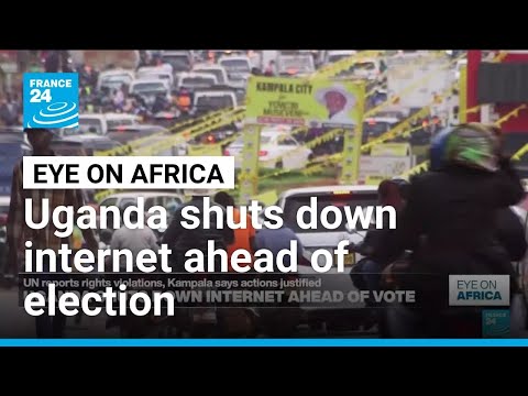 Uganda shuts down internet ahead of election • FRANCE 24 English