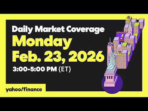 LIVE: Daily Market Coverage Feb. 23, 2026 3PM-5PM (ET) | Yahoo Finance