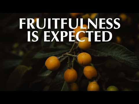 FRUITFULNESS IS EXPECTED