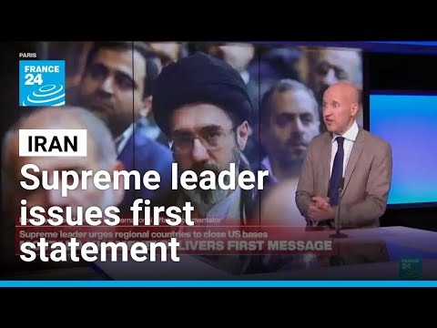 Iran’s supreme leader issues first statement since his appointment • FRANCE 24 English
