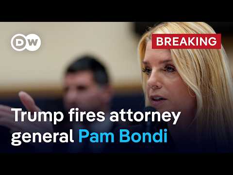 US President Trump replaces attorney general Pam Bondi with her deputy Todd Blanche | DW News