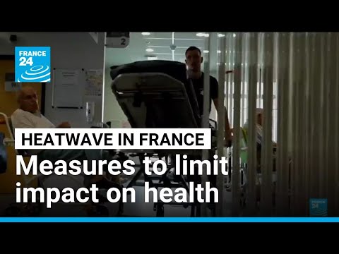 France introduces measures to limit the heatwave’s impact on health services • FRANCE 24 English
