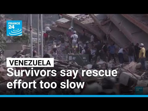 Venezuela: Survivors say rescue effort too slow • FRANCE 24 English