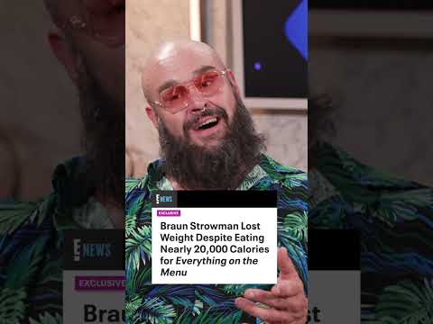 Braun Strowman talks about “Everything on the Menu” and losing weight while eating 20,000 calories.