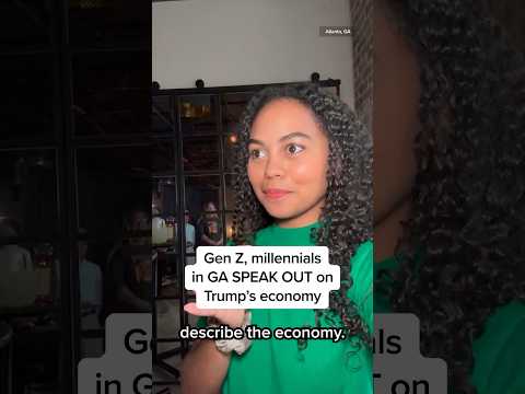 Gen Z, millenials in Georgia SPEAK OUT on Trump’s economy