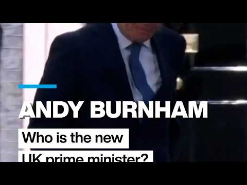 Andy Burnham: Who is the new UK prime minister? • FRANCE 24 English