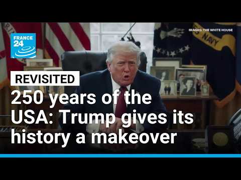 US history gets a presidential makeover for its 250th birthday • FRANCE 24 English