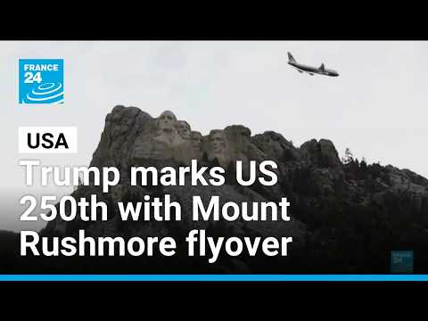 Trump marks US 250th celebration with speech and Mount Rushmore flyover • FRANCE 24 English