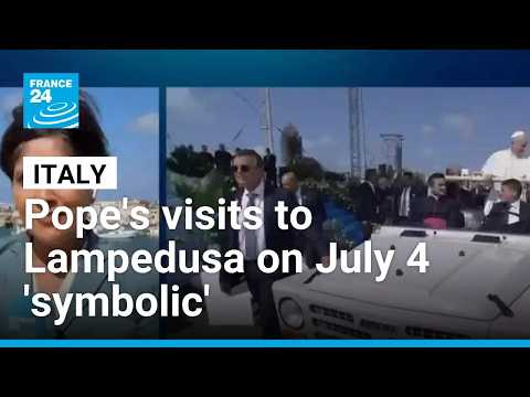 Pope Leo’s visits to Lampedusa on July 4 ‘symbolic’ • FRANCE 24 English