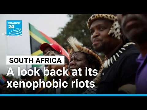 A look back at two decades of xenophobic flare-ups in South Africa • FRANCE 24 English