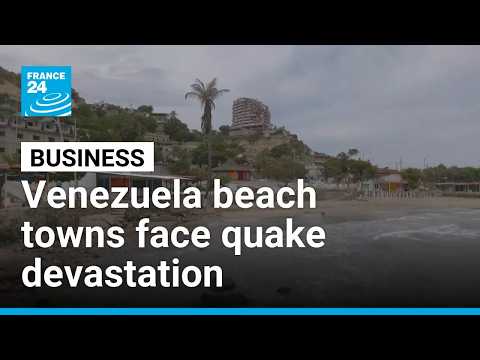 Earthquake damage threatens Venezuela’s beach tourism • FRANCE 24 English