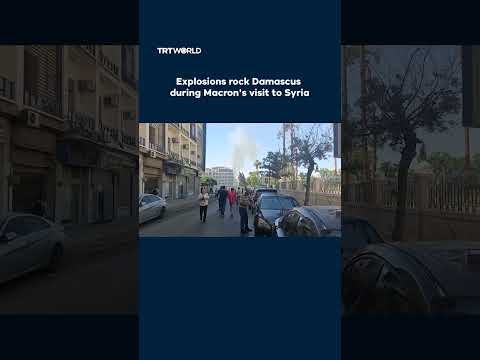 Explosions rock Damascus during Macron’s visit to Syria