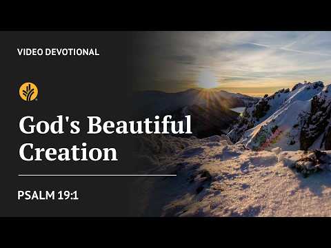 God’s Beautiful Creation | Psalm 19:1 | Our Daily Bread Video Devotional