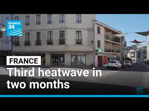 ‘It’s unbearable’ France hit by third heatwave in two months • FRANCE 24 English