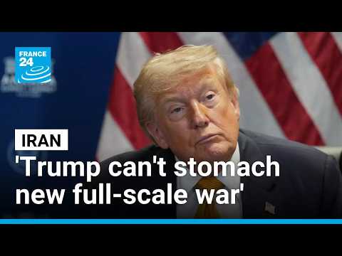 Iran betting Trump ‘doesn’t have the stomach to go back to full-scale war’ • FRANCE 24 English
