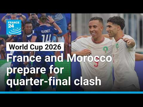World Cup 2026 : France and Morocco prepare for quarter-final clash • FRANCE 24 English