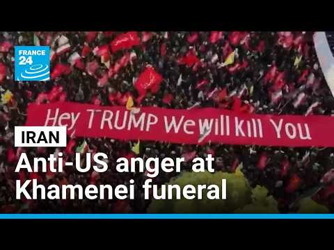 Iran: Anti-US anger dominates Khamenei funeral ceremonies • FRANCE 24 English