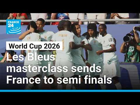 World Cup 2026 : Les Bleus masterclass sends France to semi finals • FRANCE 24 English