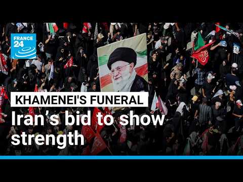 Behind Khamenei’s funeral, Iran’s bid to show strength • FRANCE 24 English