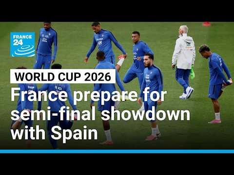 World Cup 2026: France prepare for semi-final showdown with Spain • FRANCE 24 English