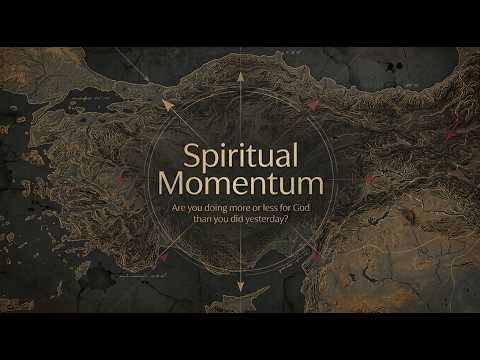 CHECK THE MOMENTUM OF YOUR FAITH–Auditing Your Spiritual Velocity