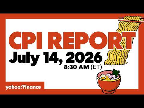 Yahoo Finance Live: CPI Report Coverage – July 14, 2026 8:25AM-8:45AM (ET)