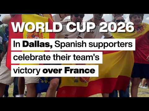 World Cup 2026: In Dallas, Spanish supporters celebrate their team’s victory over France